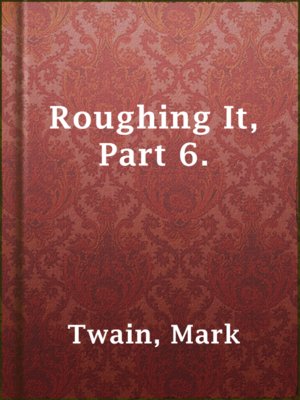 cover image of Roughing It, Part 6.